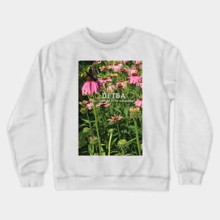 DFTBA with butterfly and flowers Crewneck Sweatshirt